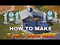 How To Make 2v2 WOW Dynamic Map No Room Card Map Wow 2v2 Without Room Card Map PUBG Bgmj