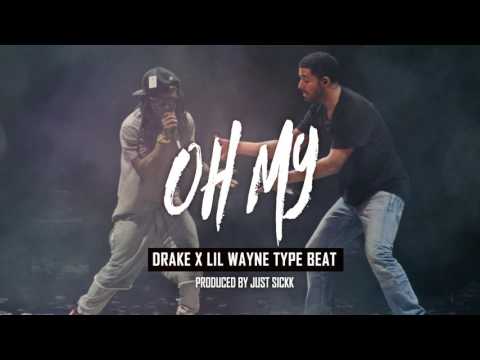 [FREE] Drake x Lil Wayne Type Beat - "Oh My" (Prod. Just Sickk)
