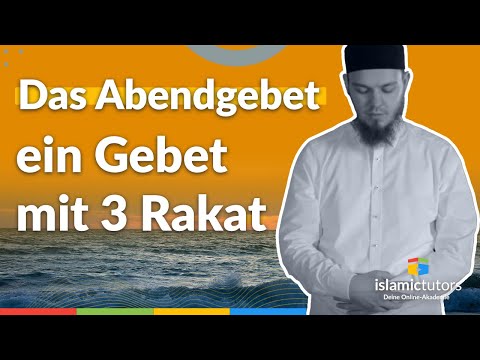 Das Abendgebet (Maghrib, Aksam) - ein Gebet mit 3 Rakat (Stufe 3/3)