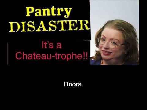 Behind the Chateau Doors - Pantry Disaster!!!!!