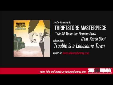 Thriftstore Masterpiece - We All Make the Flowers Grow (Feat. Kristin Blix) [Official Audio]