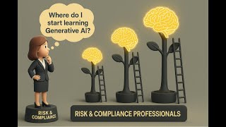 AI Learning Journey For Risk & Compliance Professionals