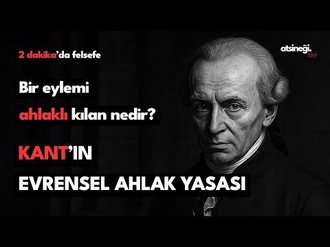 Kant'ın Evrensel Ahlak Yasası - - 2 Dakika'da Felsefe!
