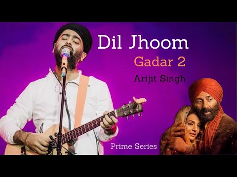 Dil Jhoom(Lyrics) | Gadar 2 | Arijit Singh | Sunny Deol, Mithoon