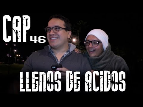Con Ánimo de Ofender : Cap #46 - Llenos De Acidos