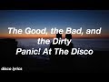 The Good, the Bad, and the Dirty || Panic! At The Disco Lyrics