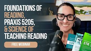 FREE FORT, Praxis 5205 and Science of Teaching Reading (STR) Webinar | Kathleen Jasper