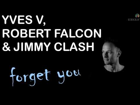 Yves V, Robert Falcon & Jimmy Clash - forget you (exclu)
