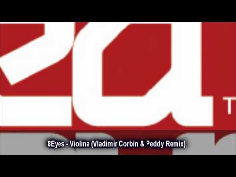 8Eyes - Violina (Vladimir Corbin & Peddy Remix)