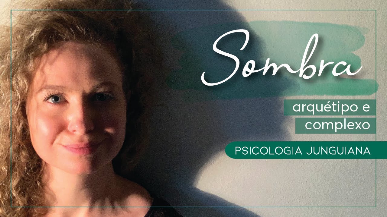 SOMBRA | Psicologia Analítica Junguiana | ARQUÉTIPO E COMPLEXO | Sombra, Persona, Ego e Self