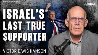 Victor Davis Hanson: Why Trump is the Only Leader Left Standing for Israel