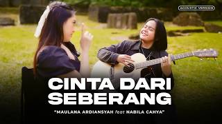 Download lagu Maulana Ardiansyah Feat Nabila Cahya - Cinta Dari Seberang ( Acoustic Version) mp3