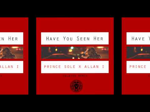Allan I Ft.  Milla & Prince Sole - Have you seen her (Remix) (www.Djlive408.com)