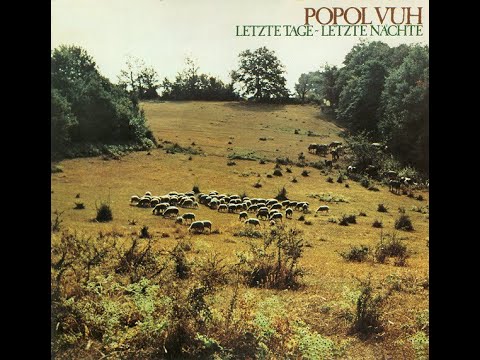 Popol Vuh - Letzte Tage – Letzte Nächte (full album)