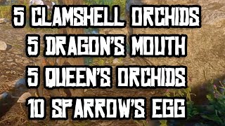 5 Clamshell Orchids, 5 Dragon Mouth, 5 Queen's, 10 Sparrow Eggs LOCATIONS RED DEAD REDEMPTION 2