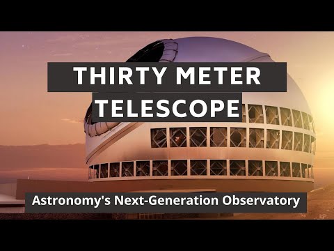 Thirty Meter Telescope | TMT | Extreme Large Telescopes | World's Largest Telescope