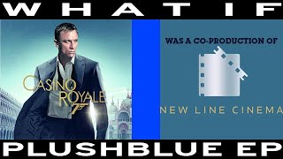 WHAT IF Casino Royale was a New Line Cinema co-pro