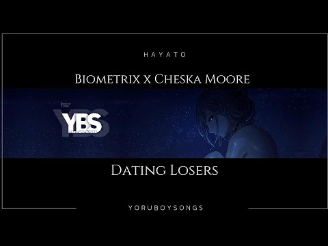 Biometrix x Cheska Moore - Dating Losers