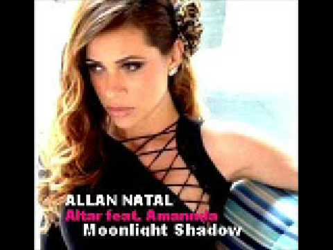 Altar feat. Amannda - "Moonlight Shadow" (Allan Natal Remix - Radio Edit)