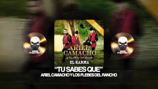 ARIEL CAMACHO Y LOS PLEBES DEL RANCHO - TU SABES QUE (EL KARMA)