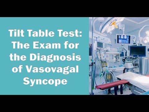 Tilt Table Test - The Exam for the Diagnosis of Vasovagal Syncope!