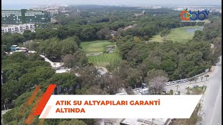 Atık Su Altyapıları Garanti Altında