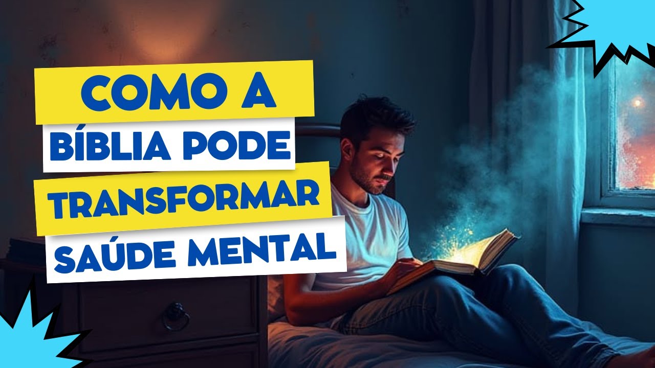 Como a Bíblia pode transformar sua saúde mental.