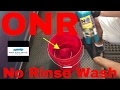 ONR Optimum No Rinse Vol 1 (How to properly use it and when) for cars,trucks,boats,planes,Rv's.
