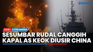 Keok! Kapal Perang AS Diusir Armada Canggih China seusai Pamer Rudal Lebih Canggih dari Iran