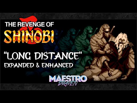 "Long Distance" (Expanded & Enhanced) • THE REVENGE OF SHINOBI