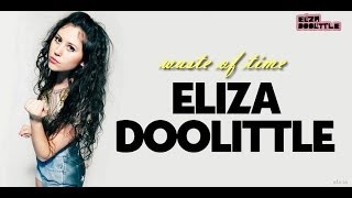 Waste of Time - Eliza Doolittle (en español)