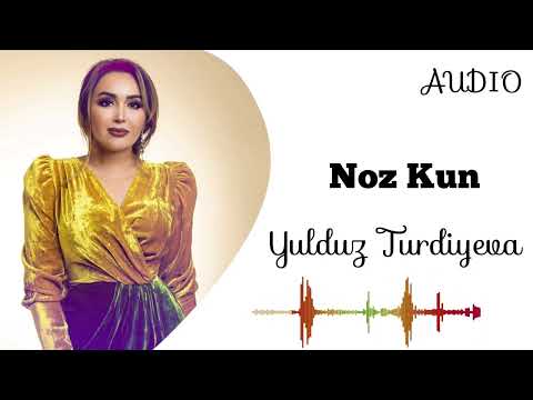 Yulduz Turdiyeva - Noz Kun AUDIO Юлдуз Турдиева - Ноз Кун АУДИО 