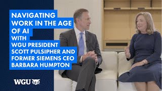 Navigating Work in the Age of AI -WGU President Scott Pulsipher + former Siemens CEO Barbara Humpton
