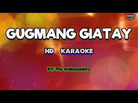 GUGMANG GIATAY (KARAOKE) THE AMBASSADORS