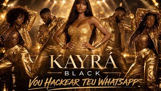 KAYRA BLACK | VOU HACKEAR TEU WHATSAPP OFICIAL| RELACIONAMENTO TÓXICO Música de traição 