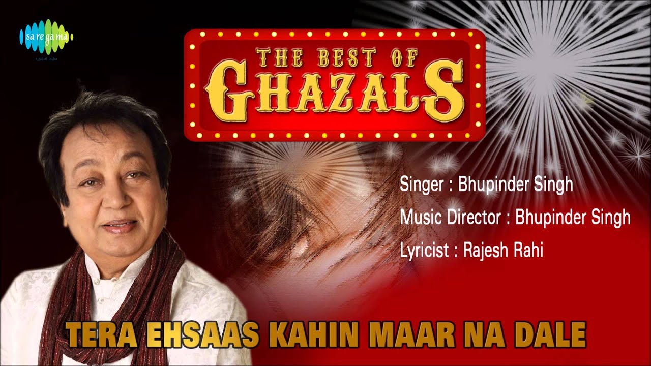 Tera Ehsaas Kahi Maar Na Dale Lyrics | Arz Kiya Hai | Bhupinder Singh | Bhupinder Singh