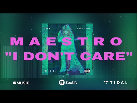 M A E S T R O - I Don't Care