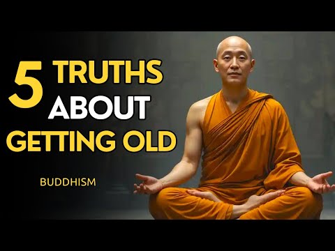 How To Embrace Aging With Wisdom | 5 Buddhist Lessons To Change Your Life | Buddhism