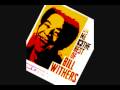 Bill Withers - I Want to Spend the Night