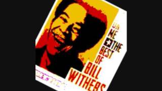 Bill Withers - I Want to Spend the Night