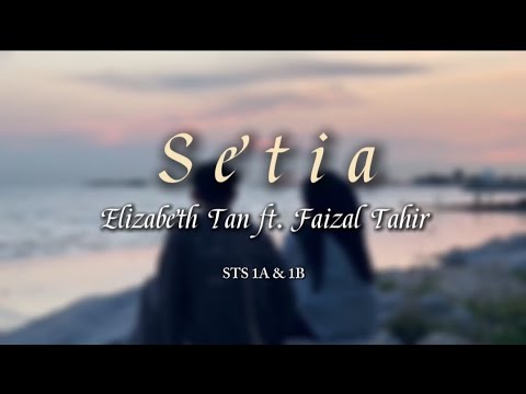 Setia - Elizabeth Tan ft Faizal Tahir | Music Video Project