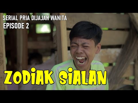 zodiak-sialan-pria-dijajah-wanita-episode-2