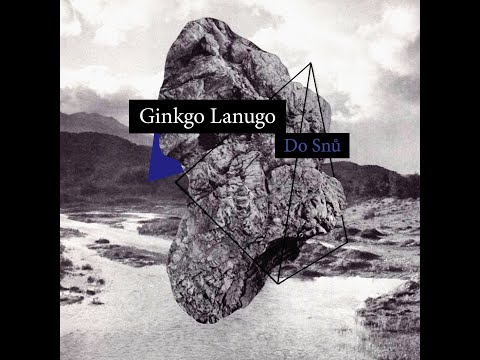 Ginkgo Lanugo - Do Snů (full album)