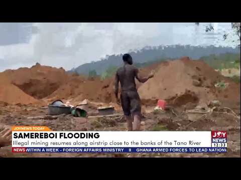 Samreboi Flooding: Illegal mining resumes along airstrip close to the banks of the Tano River