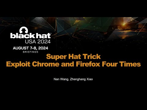 Super Hat Trick: Exploit Chrome and Firefox Four Times