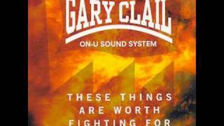 Gary Clail & On-U Sound System - These Things Are Worth Fighting For (Perfecto Mix)