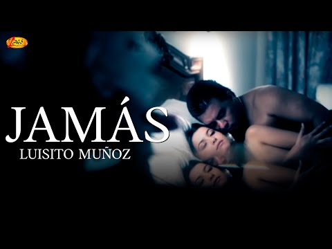 Luisito Muñoz - Jamás | Música Popular Colombiana