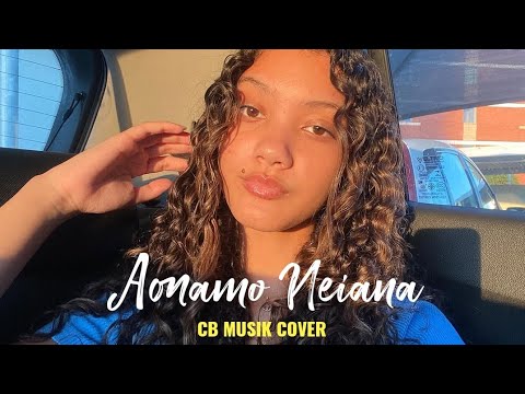 Aonamo Neiana ✘ You & I (IslandChill Cover) | | CB Musik