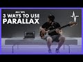 3 Ways to Use the Parallax in Your Mix