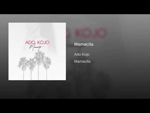 Mamacita - Ado kojo